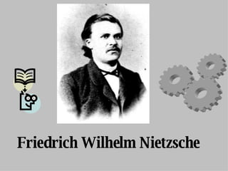 Friedrich Wilhelm Nietzsche   