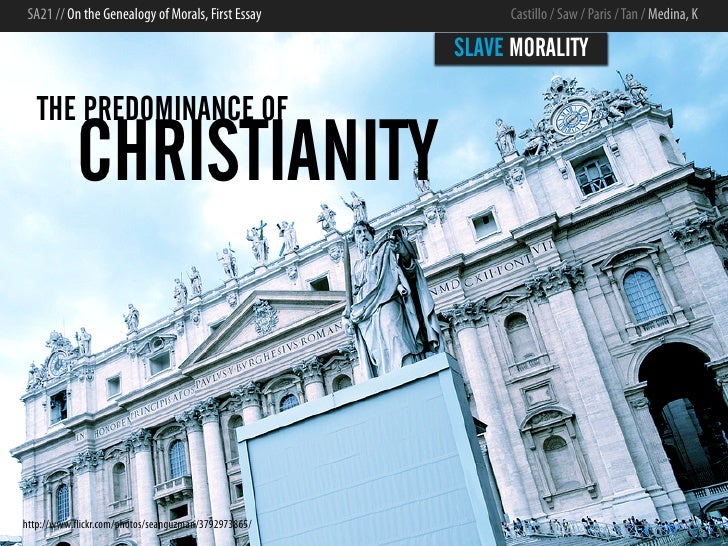 is christianity a slave morality essay The moral value of slavery as represented in the aim of this essay is to show how uncle slaves, woman, slave trade, christianity, evil, moral value. is christianity a slave morality essay The moral value of slavery as represented in the aim of this essay is to show how uncle slaves, woman, slave trade, christianity, evil, moral value.
