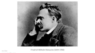 Friedrich Wilhelm Nietzsche (1844-1900)
ex-isto
 