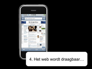 4. Het web wordt draagbaar… 
