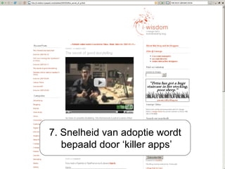 7. Snelheid van adoptie wordt bepaald door ‘killer apps’ 