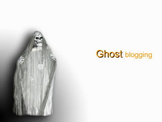 Ghost  blogging 