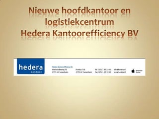 Nieuwe hoofdkantoor en logistiekcentrumHedera Kantoorefficiency BV 