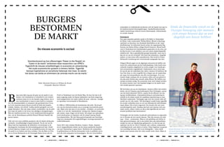 BURGERS
                             BESTORMEN                                                                                                   schandalen en misleidende producten zich de laatste tien jaar in
                                                                                                                                         de markteconomie binnengedrongen. Aandeelhouderswaarde
                                                                                                                                         raakte huizenhoog verheven boven klantwaarde, milieuwaarde
                                                                                                                                                                                                              Sinds de ﬁnanciële crash en de
                                                                                                                                                                                                              Occupy-beweging zijn mensen

                              DE MARKT
                                                                                                                                         en sociale waarde.
                                                                                                                                                                                                               zich ervan bewust dat ze wel
                                                                                                                                         Kantelpunt                                                             degelijk een keuze hebben
                                                                                                                                         Een paar maanden geleden sprak in De Balie in Amsterdam
                                                                                                                                         de Britse ‘rode conservatief’ Phillip Blond. Blond is theoloog,
                                                                                                                                         oprichter en directeur van denktank ResPublica en als ‘waar-
                                                                                                                                         denﬂuisteraar’ de drijvende kracht achter de zogenaamde Big
                                                                                                                                         Society van Ruttes Britse collega David Cameron. Blond heeft
                                        De nieuwe economie is sociaal                                                                    ook in Nederland met beleidsmakers gesproken en de echo van
                                                                                                                                         de Big Society is een pleidooi voor een ‘groot maatschappelijk
                                                                                                                                         middenveld’. Dat is gemakkelijk gezegd natuurlijk, want wat is
                                                                                                                                         dan de rol van de overheid? Die moet dat stimuleren, mogelijk
                                                                                                                                         maken, en kan soms zelfs coproduceren. Dat wordt in Groot-
                                                                                                                                         Brittannië vooralsnog wat voortvarender aangepakt dan hier.

                                                                                                                                         Volgens Blond zagen we de afgelopen decennia het failliet van
                                                                                                                                         zowel het collectivisme als het individualisme: links heeft onze
                       Tegenlicht                                                                                                        culturele waarden uitgekleed en rechts zorgde voor steeds gro-
                                                                                                                                         tere economische ongelijkheid. Ondertussen zie je zowel aan
                                                                                                                                         de top als aan de onderkant free riders, mensen of bedrijven die
                                                                                                                                         hun best doen zo min mogelijk bij te dragen aan de maatschap-
                                                                                                                                         pij, maar wel meeproﬁteren van alle voorzieningen. Er is een
                                                                                                                                         morele leegte ontstaan die we moeten vullen met een geloof in
                                                                                                                                         iets dat meer behelst dan onszelf, aldus Blond. We hebben een
                                                                                                                                         sociale revolutie nodig. De economie moet weer lokaal worden,
                                          Tekst: Marijntje Denters en William de Bruijn                                                  de armen moeten weer wat kapitaal krijgen en de markt moet
                                                  Fotograﬁe: Maarten Albrecht                                                            niet zonder geweten opereren.

                                                                                                                                         We bevinden ons op een kantelpunt, mensen willen wat anders,
                                                                                                                                         denkt ook de Vlaamse psychotherapeut Paul Verhaeghe, auteur




B
                                                                                                                                         van het boek Identiteit (2012), waarin hij de effecten van der-
            ijna niets lijkt nog aan de grip van de markt te ont-   PvdA in Nederland voor de Derde Weg. Zo kon het dat in de            tig jaar neoliberalisme, vrijemarktwerking en privatisering be-
            komen: het treinstation is veranderd in een winkel-     jaren negentig onder de Paarse kabinetten van Kok wetgeving          schrijft en de relatie tussen de maakbare samenleving en onze
            centrum waar je je in de handen mag wrijven, als er     werd aangenomen om onder andere de post-, telecom-, energie-         identiteit onderzoekt. Verhaeghe zegt over het winner take all-
            een wachtruimte is waar je niets hoeft te consume-      en openbaar vervoermarkt te liberaliseren.                           model van de vrije markt: ‘Dit ideologisch model knipt eigenlijk
ren, de nieuwjaarsduik en schaatsen zijn geclaimd door Unox                                                                              de sociale verbanden door en zet ons allemaal als individuutjes
en in de nieuwste James Bond verruilt de held zijn karakte-         In 1998 en 1999 bereikte de beurshausse zijn piek. Op de gol-        naast elkaar. Dat is heel ongezond, het strookt niet met onze
ristieke ‘shaken, not stirred’ wodka-martini geregeld voor een      ven van de internetrevolutie zou er eeuwige economische groei        sociobiologische aard. Vandaar dat heel veel mensen zich een-
pijpje Heineken. Het zijn maar enkele voorbeelden van de plek-      zijn. Maar ruim tien jaar en een krediet-, schulden- en eurocrisis   zaam voelen, alleen voelen en dat je dat eigenlijk als een heel
ken waar de markt in het leven van alledag is doorgedrongen.        verder is er van die ‘markteuforie’ weinig over. Banken kregen       actueel probleem kan beschouwen.’
Wat een markteconomie was, is een marktsamenleving gewor-           alle ruimte, maar vlogen uit de bocht. De schaal van zakendoen
den, vat de Amerikaanse politiek ﬁlosoof Michael Sandel dat         werd steeds groter en daarmee ook de schaal waarop fraude            Verhaeghe ziet het sterker wordende nationalisme en regionalis-
proces samen.                                                       kon plaatsvinden. We zijn bijna gewend geraakt aan berichtge-        me in Europa als een reactie daarop: ‘Dat zijn mensen op zoek
                                                                    ving over misstanden bij zorginstellingen, woningcorporaties en      naar – foute – nestwarmte. Maar je ziet gelukkig ook kleine lo-
Ook veel van onze publieke goederen zijn de laatste dertig jaar     onderwijskoepels.                                                    kale gemeenschappen, dat is iets anders dan eng nationalisme,
vermarkt, verzelfstandigd of geprivatiseerd. Na de val van de                                                                            omdat het niet op vijandschap gebaseerd is. Je ziet het aan de
Muur leek het kapitalisme de deﬁnitieve overwinnaar in de           Anno 2013 zijn Lehman Brothers, Icesave, Vestia, Amaran-             opkomst van de DIY (Do It Yourself, red.)-cultuur, coöperaties,
ideologische tweekamp die decennialang gewoed had. Onder            tis en vastgoedfraude enkele van de meest sprekende dossiers         vrijwilligerswerk, auto delen et cetera. Velen beginnen op grond
invloed daarvan sloegen ook de sociaaldemocraten de weg van         van wat ‘besmetting’ is gaan heten. Bedrijven die ontaardden         van toevallige factoren, tijd is een belangrijke – zeker sinds
de markt in en braken met hun verleden. Net als Blair en Clin-      in geldmachines en diverse bestuurders (ook in publieke secto-       steeds meer mensen door de crisis zonder werk zitten. Maar ze                                         -
ton in Groot-Brittannië en de Verenigde Staten koos ook de          ren) die zich ontpopten tot bonusjagers. Als een virus hebben



                                                  10 » NIEUWE LIEFDE » FEBRUARI 2013                                                                                                      11 » NIEUWE LIEFDE » FEBRUARI 2013
 