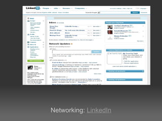 Networking:  LinkedIn 