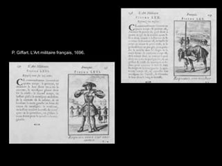 P. Giffart. L'Art militaire français, 1696.
 