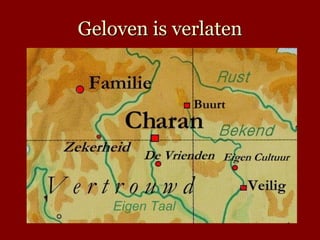 Geloven is verlaten
 
