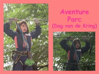 Aventure Parc (Dag van de Kring) 