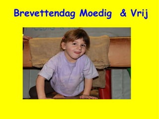 Brevettendag Moedig  & Vrij 
