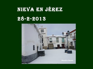 Nieva eN Jérez
28-2-2013
 