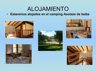 ALOJAMIENTO Estaremos alojados en el camping Asolaze de Isaba 
