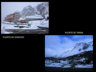 PUERTO DE TARNA
PUERTO DE SOMIEDO