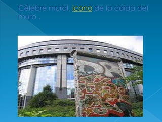 Célebre mural, icono de la caída del muro .