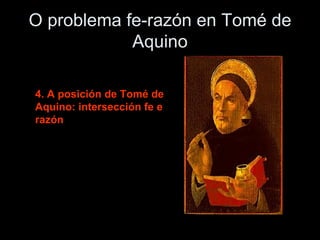 O problema fe-razón en Tomé de Aquino 4. A posición de Tomé de Aquino: intersección fe e razón 