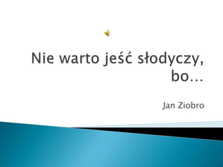 Jan Ziobro
 