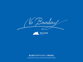 Copyright 2018 FUJITSU CLOUD TECHNOLOGIES LIMITED
 