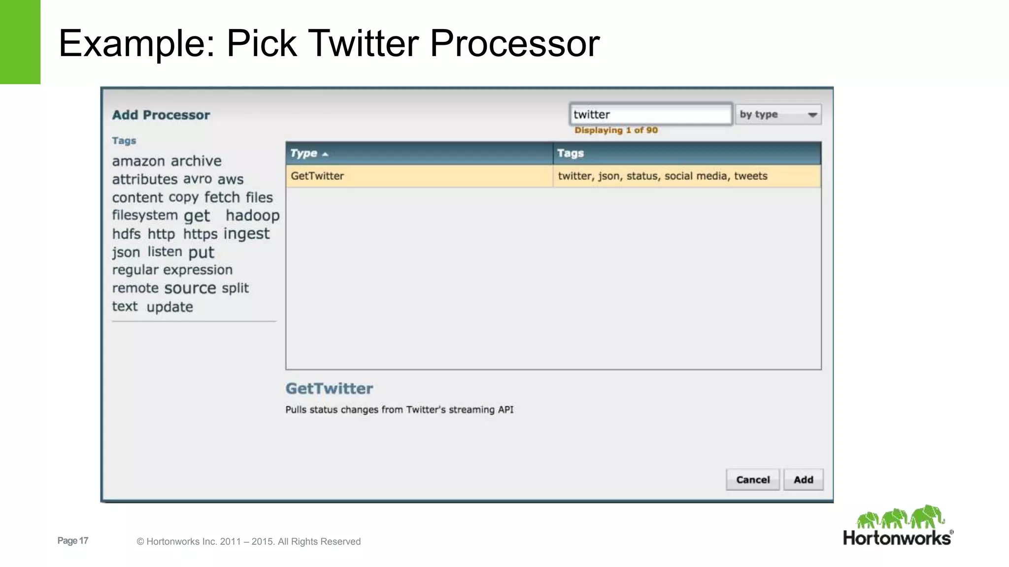 Page17 © Hortonworks Inc. 2011 – 2015. All Rights Reserved
Example: Pick Twitter Processor
 