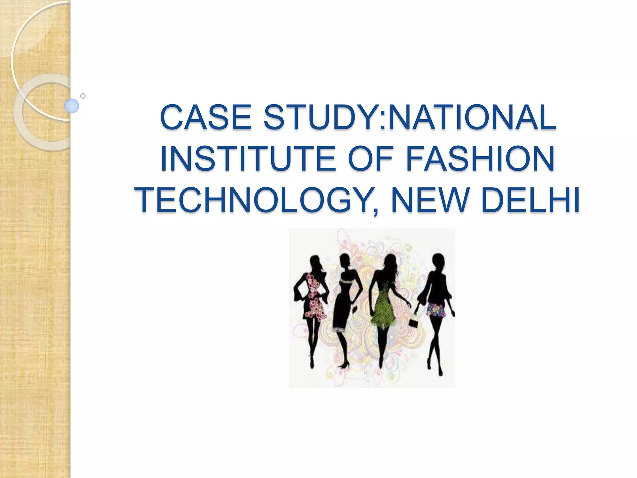 National Institute Of Fashion Technology(NIFT)-Delhi,Mumbai,Chennai | PPTX, image size:2048x1536