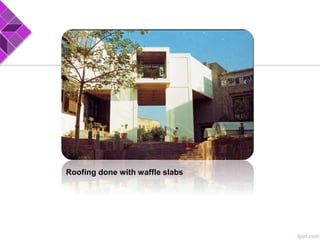 Roofing done with waffle slabs
 