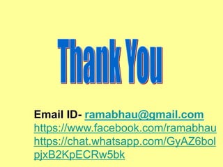 Email ID- ramabhau@gmail.com
https://www.facebook.com/ramabhau
https://chat.whatsapp.com/GyAZ6bol
pjxB2KpECRw5bk
 