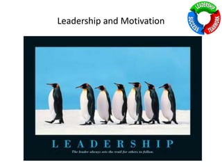 Leadership and Motivation
 