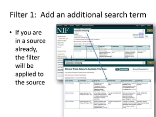 Filter 1: Add an additional search term 
• If you are 
in a source 
already, 
the filter 
will be 
applied to 
the source 
 