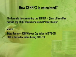 How SENSEX is calculated?

The formula for calculating the SENSEX = (Sum of free flow
market cap of 30 benchmark stocks)*Index Factor

where,
Index Factor = 100/Market Cap Value in 1978-79.
 100 is the Index value during 1978-79.
 