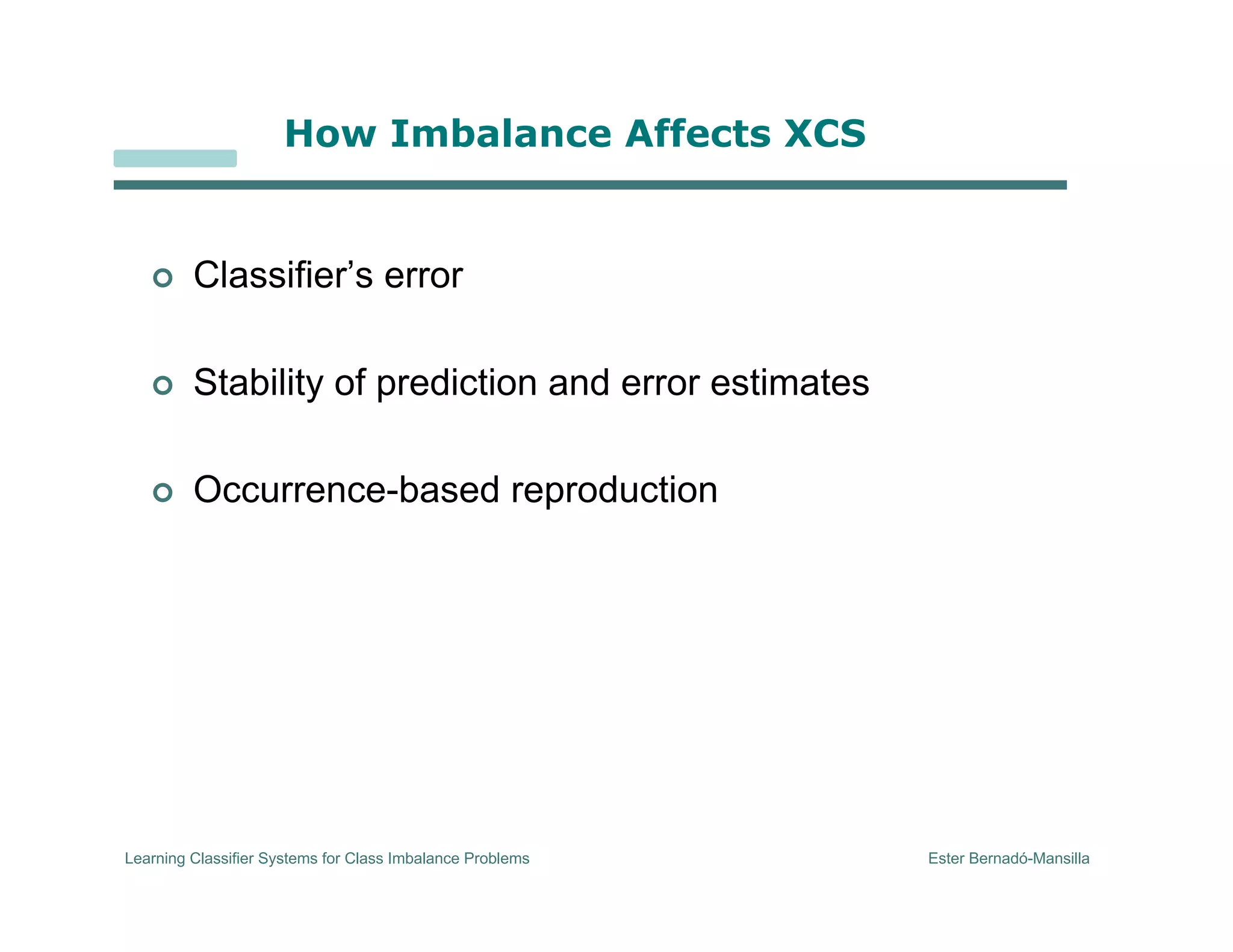 Learning Classifier Systems for Class Imbalance Problems