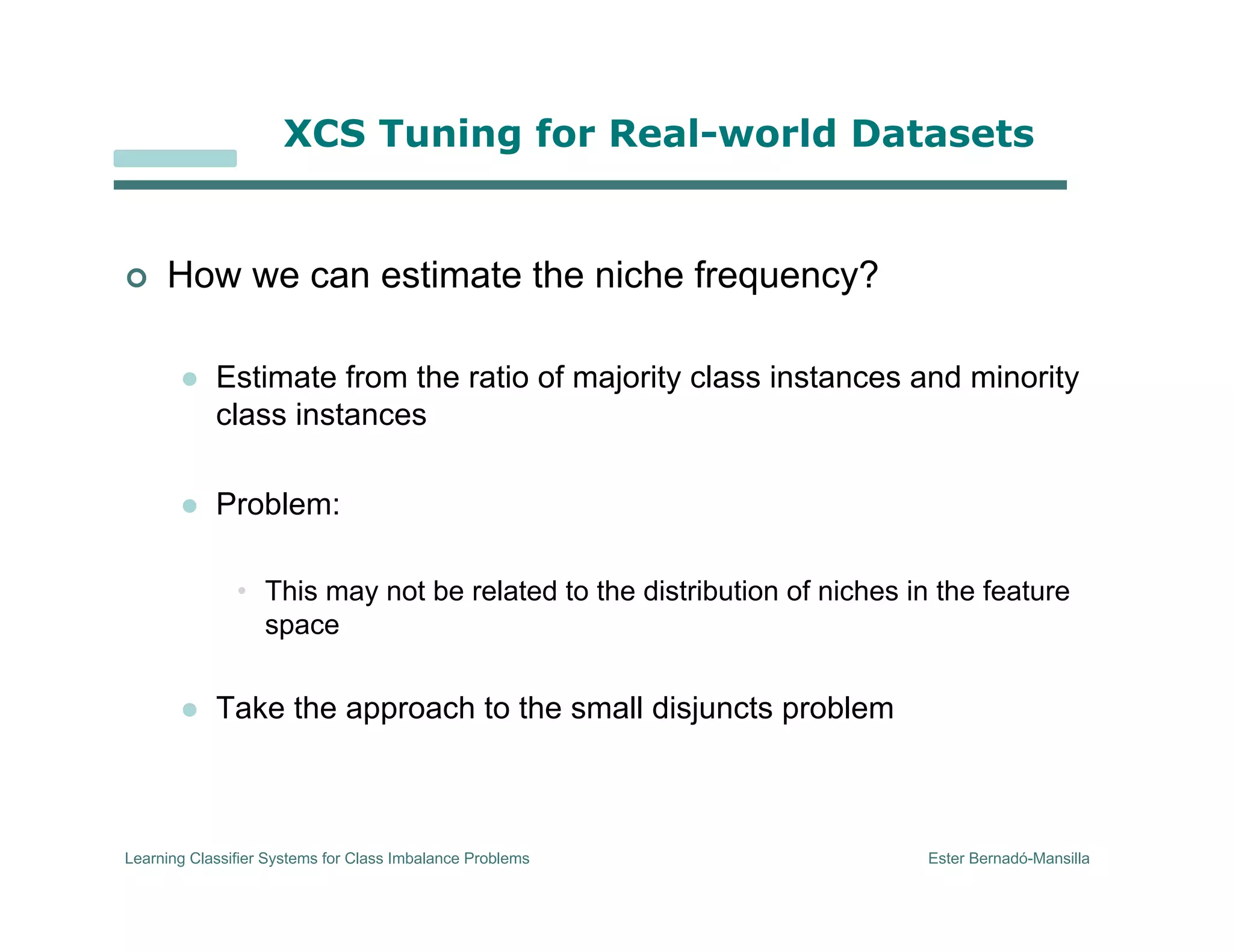 Learning Classifier Systems for Class Imbalance Problems