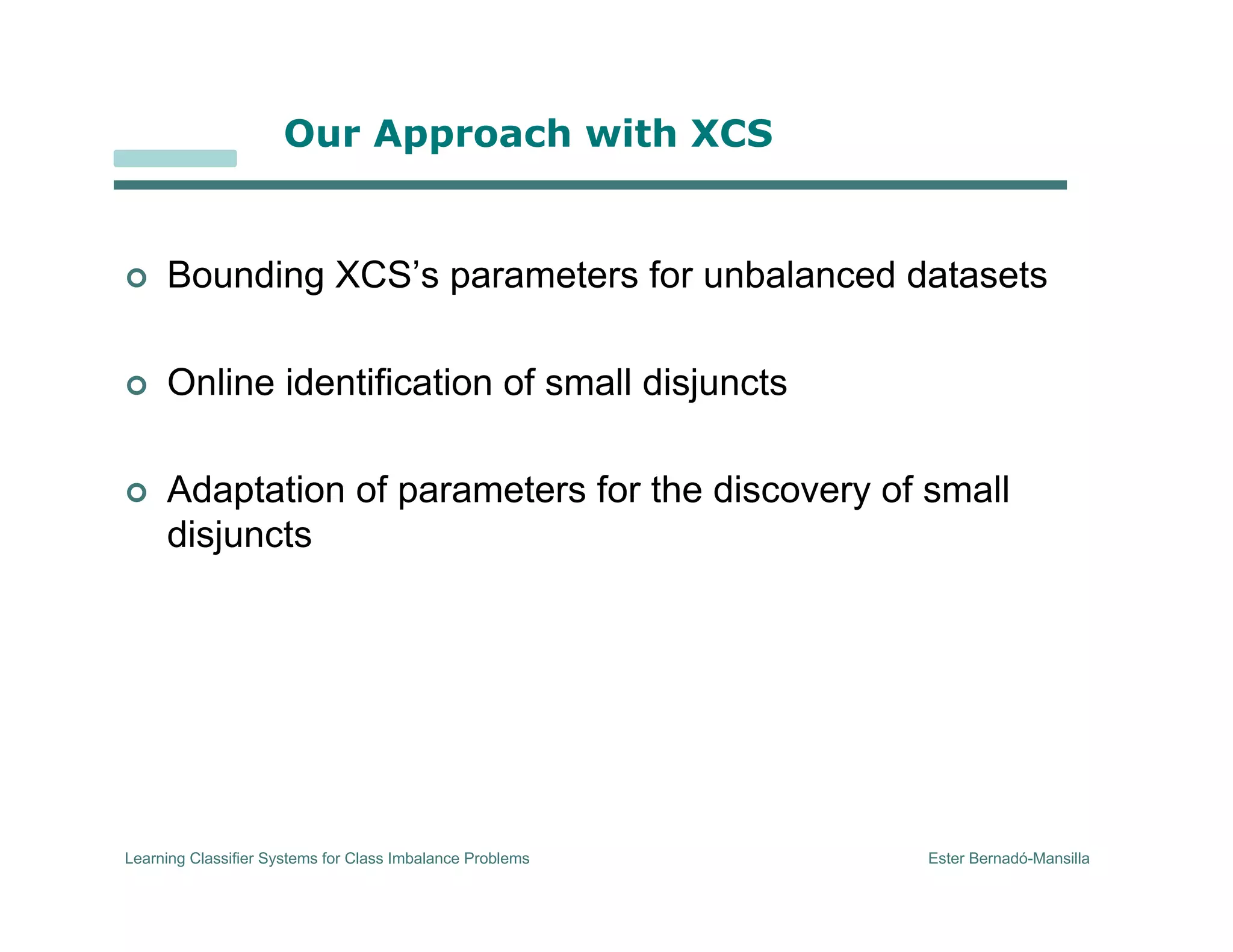 Learning Classifier Systems for Class Imbalance Problems