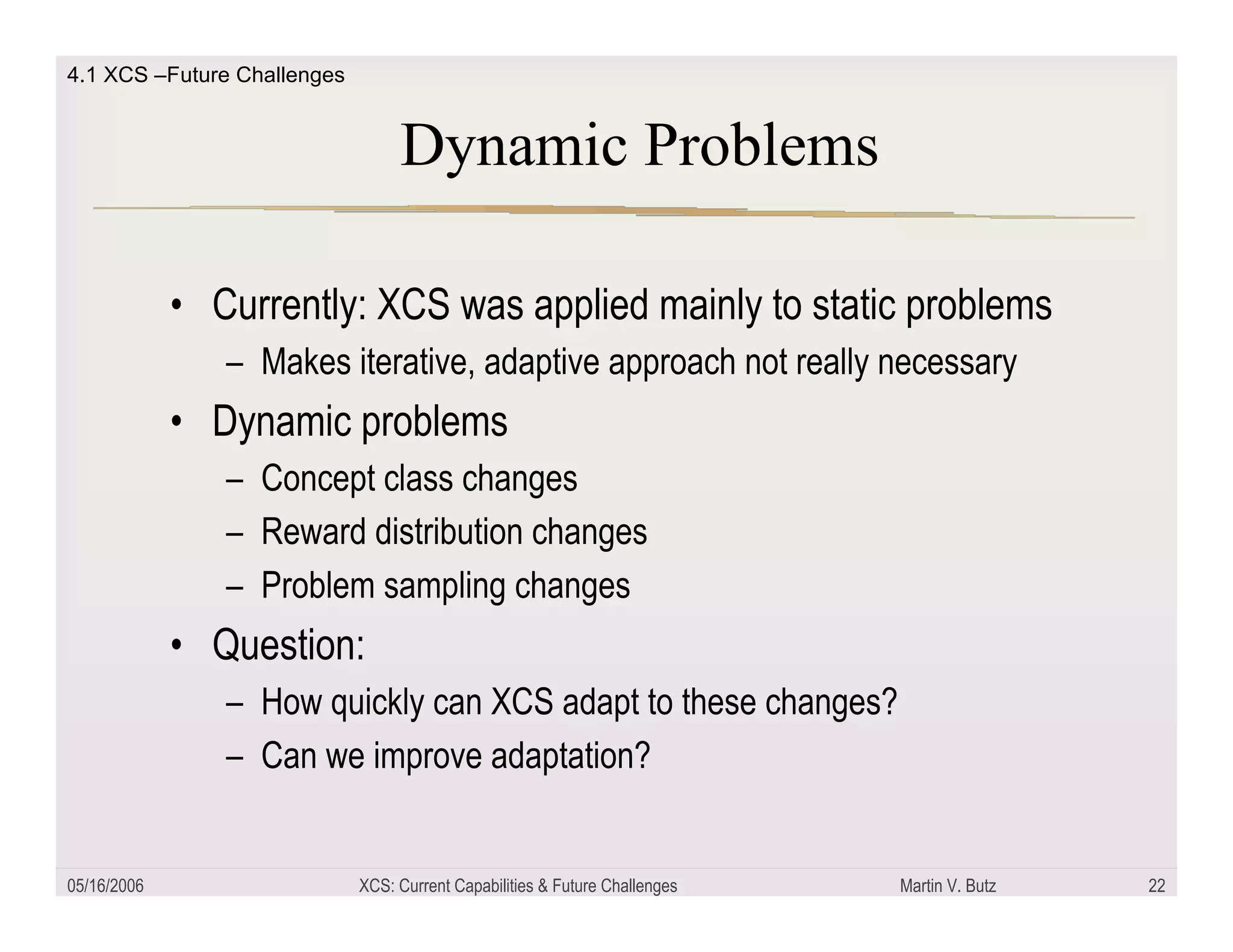 XCS: Current capabilities and future challenges