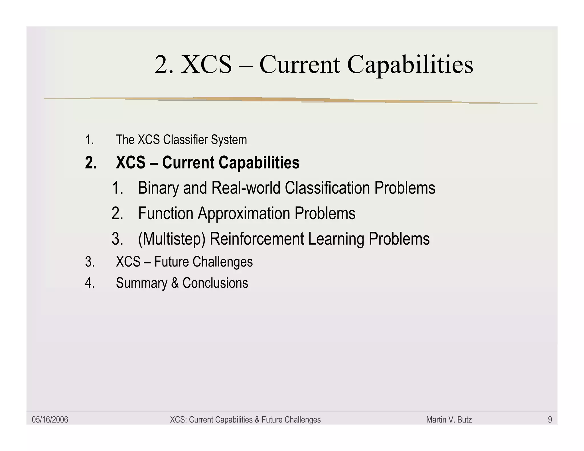 XCS: Current capabilities and future challenges
