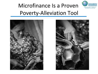 Microfinance Is a Proven  Poverty-Alleviation Tool 