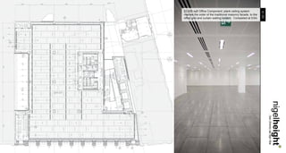23,000 sqft Office Component; plank ceiling system




                                                              4 / 23
marries the order of the traditional masonry facade, to the
office grid and curtain walling system. Completed at ESA.




                                                                       nigelheight..
                                                                       . bsc (hons) aa dipl riba
 