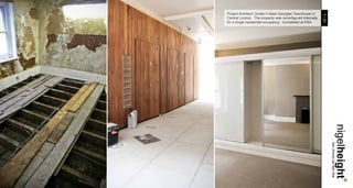 Project Architect; Grade II listed Georgian Townhouse in




                                                           7 / 23
Central London. The property was reconfigured internally
for a single residential occupancy. Completed at ESA.




                                                                    nigelheight..
                                                                    . bsc (hons) aa dipl riba
 