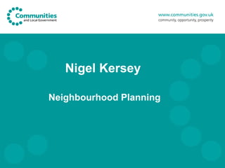 Nigel Kersey    Neighbourhood Planning  