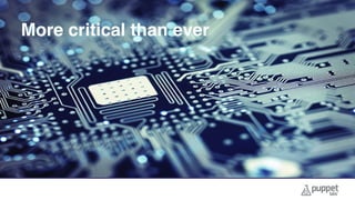 More critical than ever
 