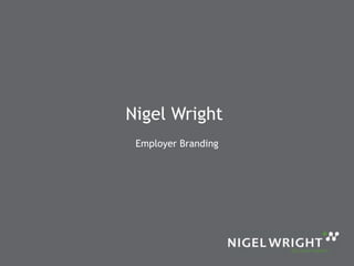 Nigel Wright  Employer Branding 