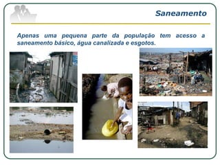 Company Logowww.themegallery.comSaneamentoApenas uma pequena parte da população tem acesso a saneamento básico, água canalizada e esgotos.