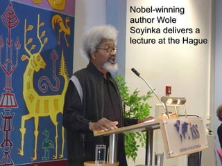 Nobel-winning author Wole Soyinka delivers a lecture at the Hague 