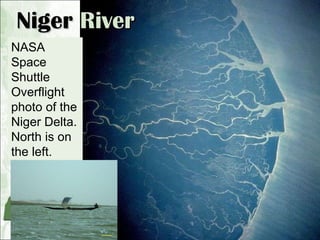 Niger  River NASA Space Shuttle Overflight photo of the Niger Delta. North is on the left. 