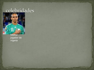 Melhor jogador da nígeria 