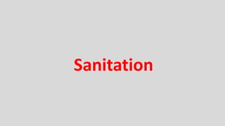 Sanitation
 