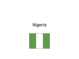 Nigeria 
 