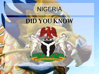 NIGERIA DID YOU KNOW 