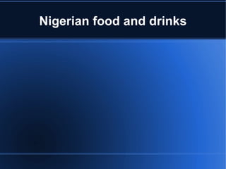 Nigerian food and drinks 