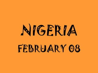 NIGERIA FEBRUARY 08 