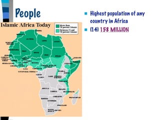 People      Highest population of any
             country in Africa
            (14) 158 MILLION
 