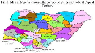 Fig. 1: Map of Nigeria showing the composite States and Federal Capital
Territory
 