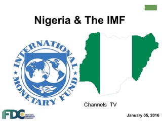 Nigeria & The IMF
January 05, 2016
Channels TV
 